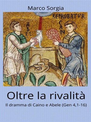 cover image of Oltre la rivalità. Il dramma di Caino e Abele (Gen 4,1-16)